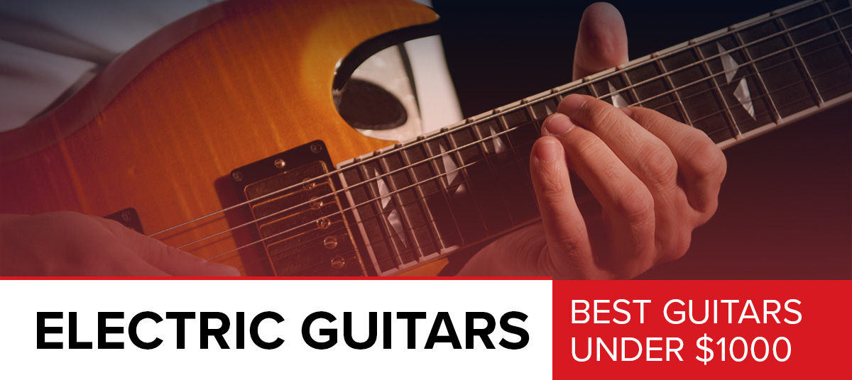 The-Best-Electric-Guitars-Under-1000-600x268