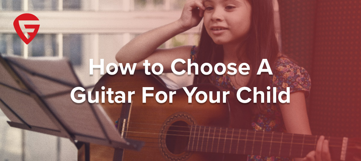 how-to-choose-a-guitar-for-your-child