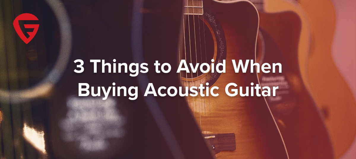 3-things-to-avoid-when-buying-acoustic-guitar